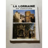 La Lorraine en couleurs