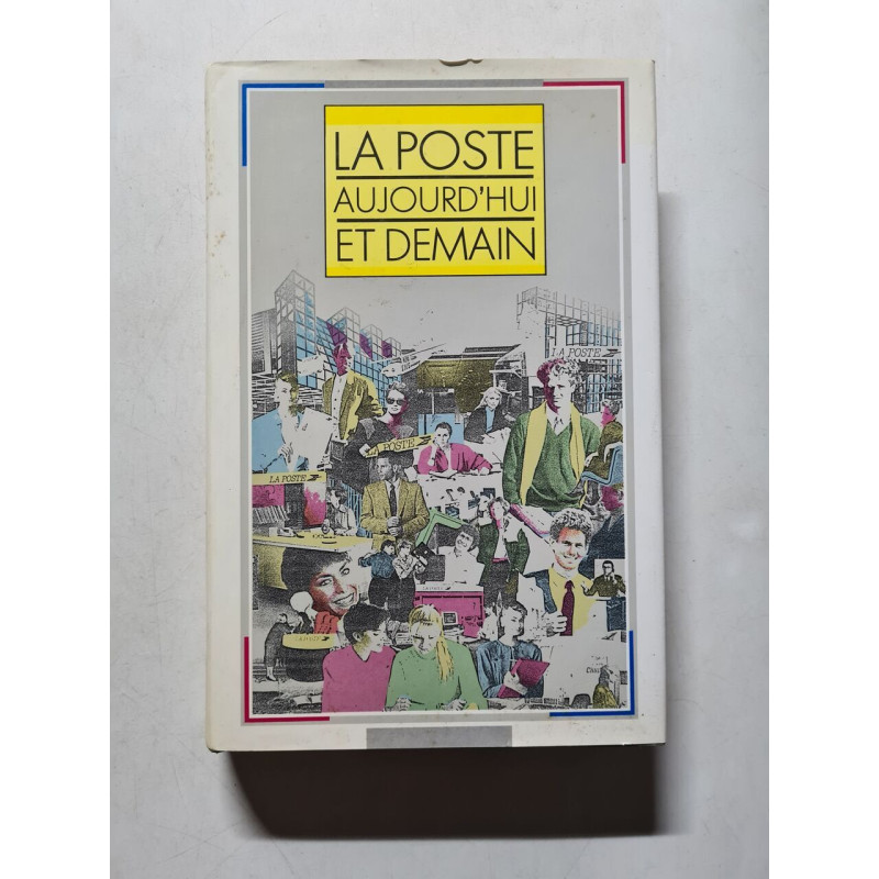 La Poste aujourd'hui et demain