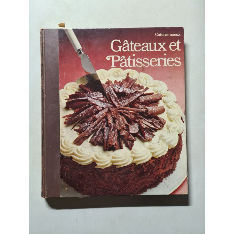 Gâteaux et Pâtisseries cuisiner mieux