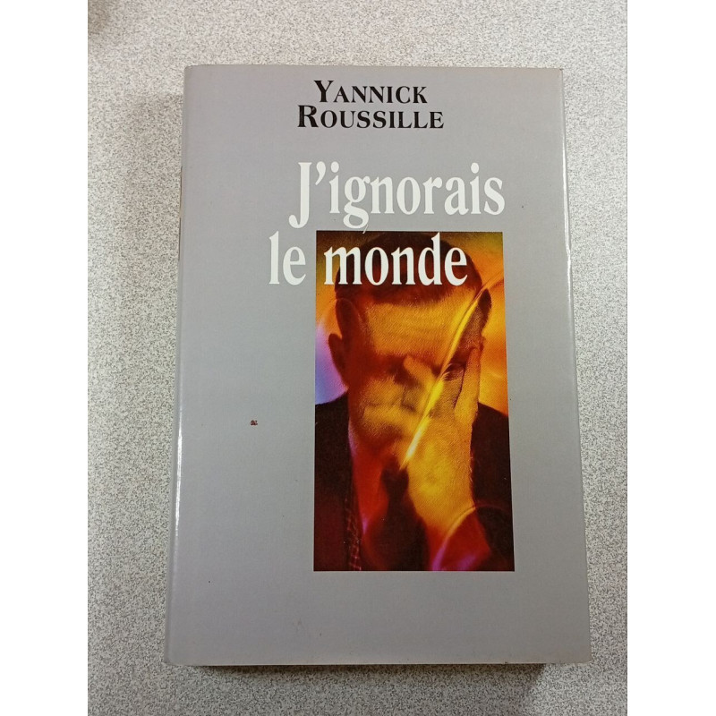 J'ignorais le monde