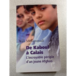 De Kaboul à Calais : L'incroyable périple d'un jeune Afghan