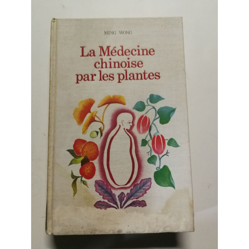 La Médecine chinoise par les plantes