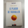 Le plaisir de travailler