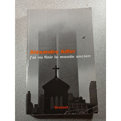 J'ai vu finir le monde ancien