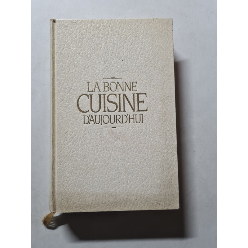 La bonne cuisine d'aujourd'hui