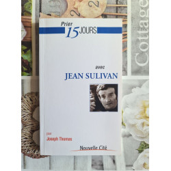 Prier 15 jours avec Jean Sulivan