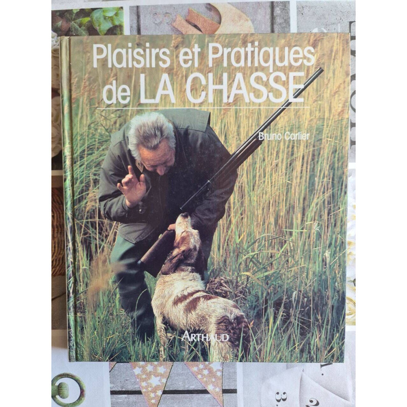 Plaisirs et Pratiques de la Chasse