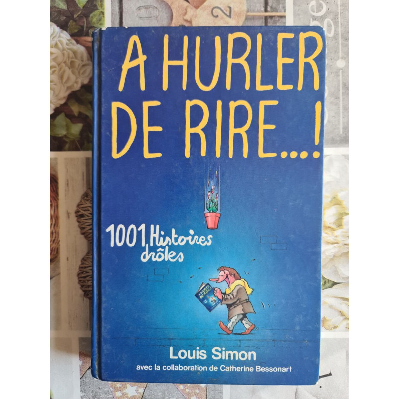 À hurler de rire... ! 1001 Histoires drôles