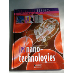 L'Atlas des juniors : Sciences et découvertes : Les nanotechnologies