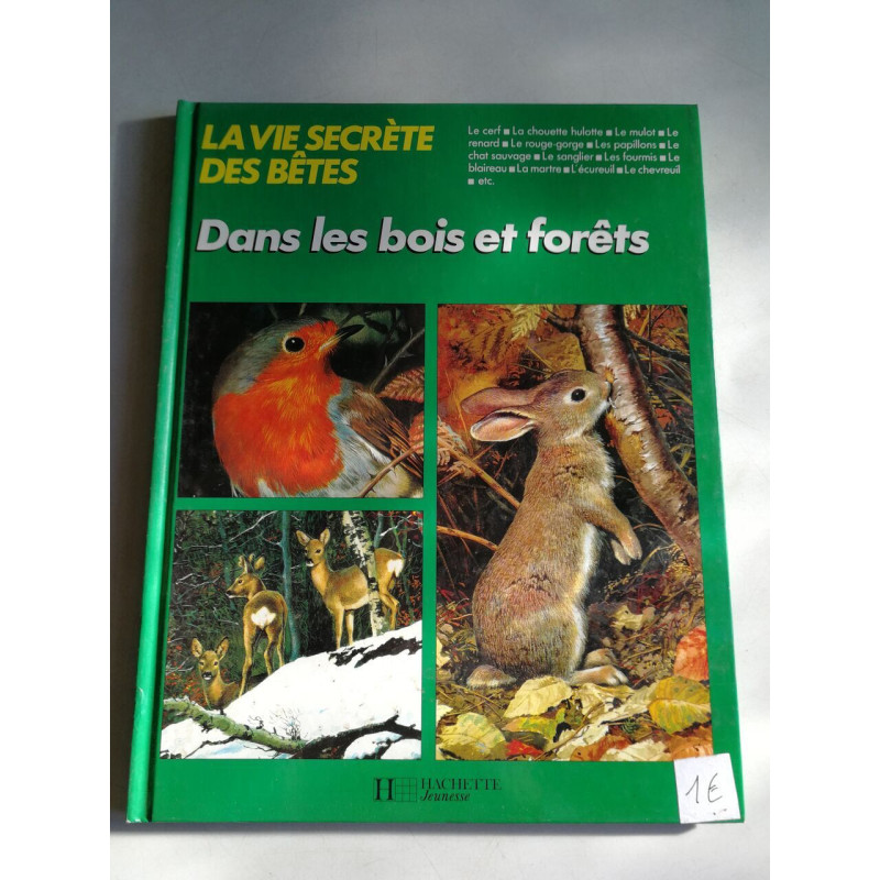 La vie secrète des bêtes : Dans les bois et forêts