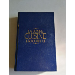 La bonne cuisine d'aujourd'hui