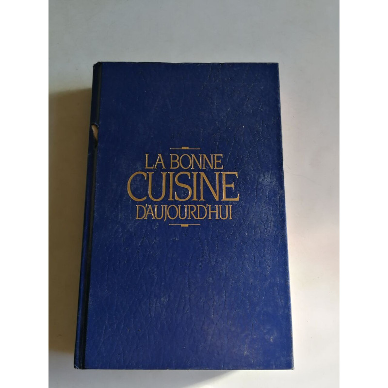 La bonne cuisine d'aujourd'hui