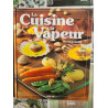 La cuisine a la vapeur : 86 recettes savoureuses et raffinees pour...