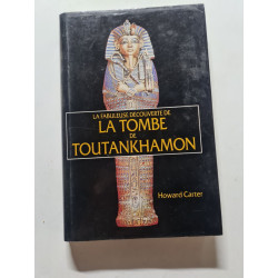 La fabuleuse découverte de la tombe de Toutankhamon