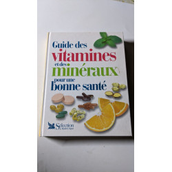Guide des vitamines et des minéraux pour une bonne santé