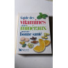 Guide des vitamines et des minéraux pour une bonne santé