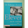 Élever mon enfant aujourd'hui