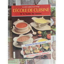 L'école de cuisine N° 5. Toutes les sauces