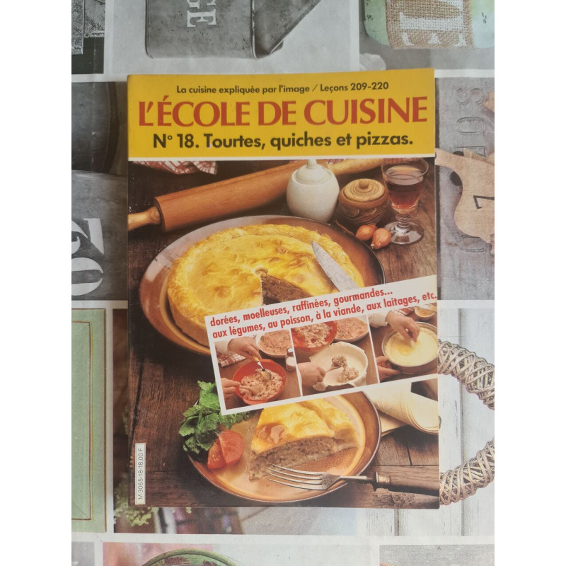 L'École de cuisine N° 18. Tartes quiches et pizzas