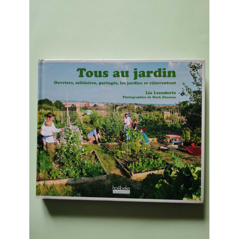 Tous au jardin - Ouvriers solidaires partagés les jardins se...
