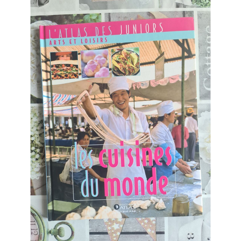L'Atlas des juniors : Arts et loisirs : Les cuisines du monde