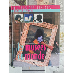 L'atlas des juniors : Les musées du monde