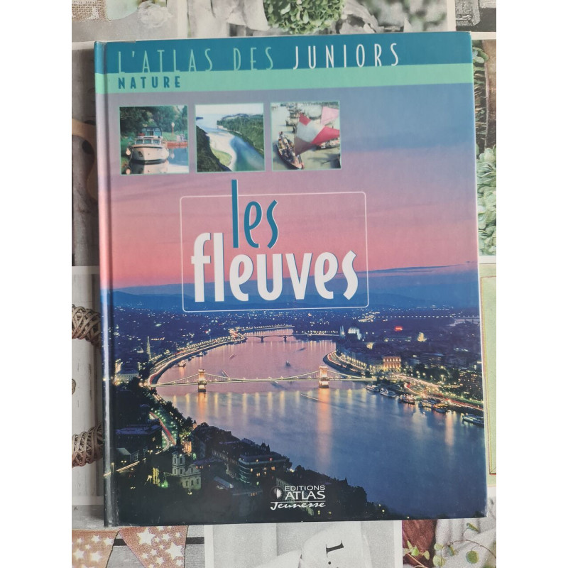 L'Atlas des juniors: Nature - Les fleuves