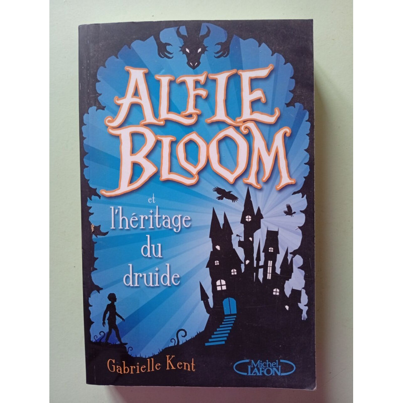 Alfie Bloom - tome 1 Et l'héritage du druide (01)