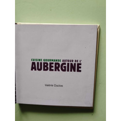 Cuisine gourmande autour de l'aubergine