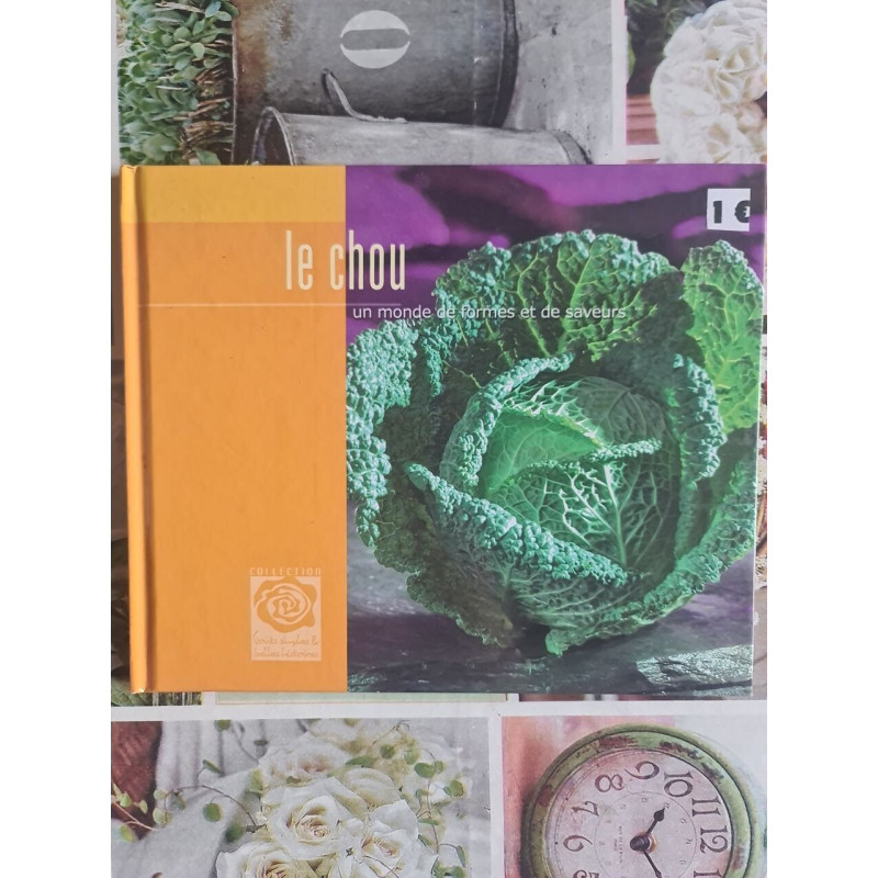 Le chou : un monde de formes et de saveurs
