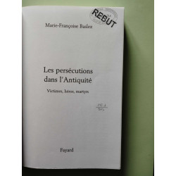 Persécutions dans l'Antiquité: Victimes héros martyrs