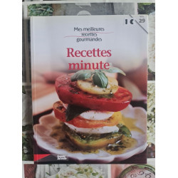 Mes meilleures recettes gourmandes : Recettes minute