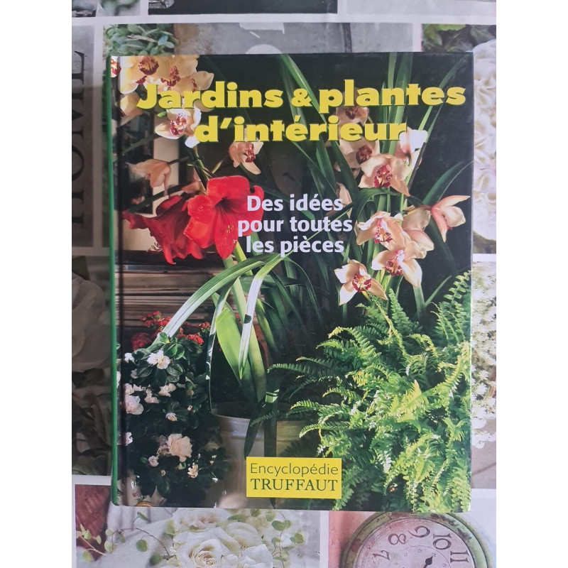 Jardins et plantes d'intérieur : Des idées pour toutes les pièces