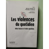 Les Violences Du Quotidien. Idees Fausses Et Vraies Questions