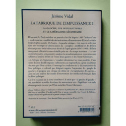La Fabrique de l'impuissance T. 1: La Gauche les intellectuels et...