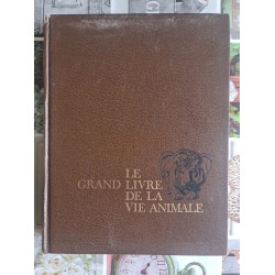 Le Grand Livre de la Vie Animale