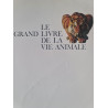 Le Grand Livre de la Vie Animale