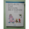 PETITS RECITS POUR RACONTER RIRE ET INVENTER COLLECTION VIVRE A LA...