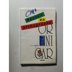 Réussir en orthographe CM1