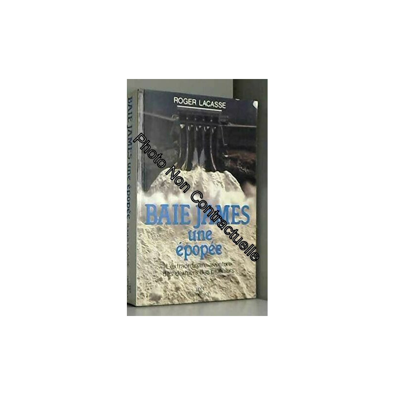 Baie James: Une epopee (French Edition)