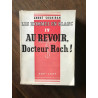 ANDRE SOUBIRAN - LES HOMMES EN BLANC iv AU revoir DOCTEUR roch