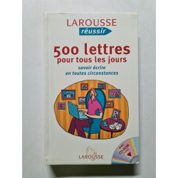 500 lettres pour tous les jours : Savoir écrire en toutes...