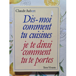 Dis-moi comment tu cuisines je te dirai comment tu te portes