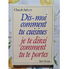 Dis-moi comment tu cuisines je te dirai comment tu te portes