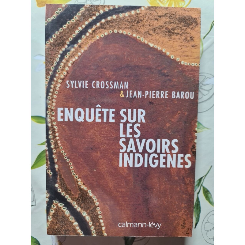 Enquête sur les savoirs indigènes