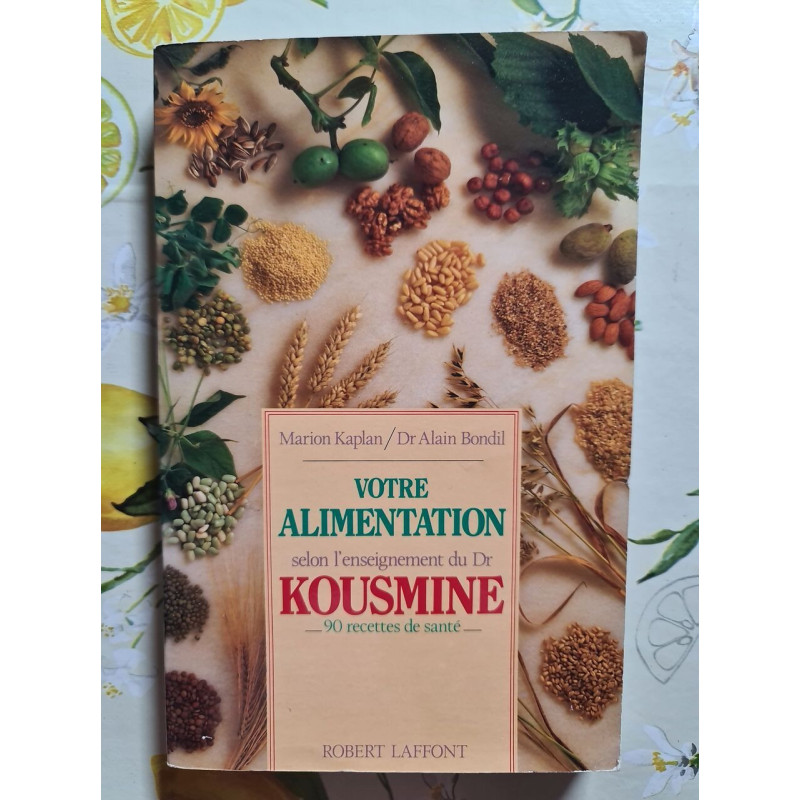 Votre alimentation selon l'enseignement du Dr Kousmine