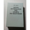 Petite mythologie des objets du quotidien