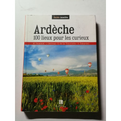 Ardèche 100 lieux pour les curieux