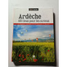 Ardèche 100 lieux pour les curieux