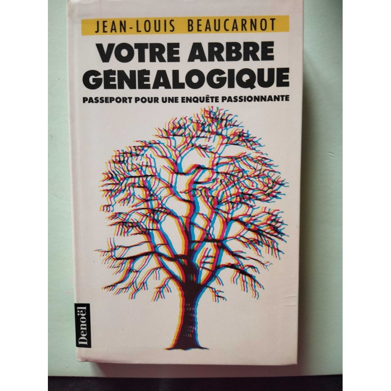 Votre arbre généalogique: Passeport pour une enquête passionnante